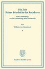 Buchcover Die Zeit Kaiser Friedrichs des Rothbarts.