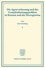 Buchcover Die Agrarverfassung und das Grundentlastungsproblem in Bosnien und der Herzegowina.