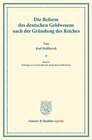 Buchcover Die Reform des deutschen Geldwesens nach der Gründung des Reiches.