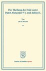 Buchcover Die Theilung der Erde unter Papst Alexander VI. und Julius II.
