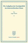 Buchcover Die Aufgaben der Sozialpolitik im österreichischen Osten.