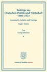 Buchcover Beiträge zur Deutschen Politik und Wirtschaft 1900–1933.