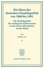 Buchcover Die Ideen der deutschen Handelspolitik von 1860 bis 1891.