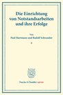 Buchcover Die Einrichtung von Notstandsarbeiten und ihre Erfolge.