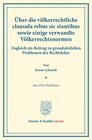Buchcover Über die völkerrechtliche clausula rebus sic stantibus sowie einige verwandte Völkerrechtsnormen.