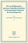 Buchcover Die Ausbildung der grossen Grundherrschaften in Deutschland während der Karolingerzeit.
