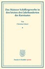 Buchcover Das Mainzer Schiffergewerbe in den letzten drei Jahrhunderten des Kurstaates.