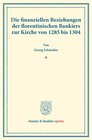 Buchcover Die finanziellen Beziehungen der florentinischen Bankiers zur Kirche von 1285 bis 1304.