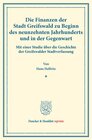 Buchcover Die Finanzen der Stadt Greifswald zu Beginn des neunzehnten Jahrhunderts und in der Gegenwart.