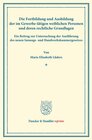 Buchcover Die Fortbildung und Ausbildung der im Gewerbe tätigen weiblichen Personen und deren rechtliche Grundlagen.