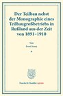 Buchcover Der Teilbau nebst der Monographie eines Teilbaugroßbetriebs in Rußland aus der Zeit von 1891–1910.
