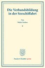 Buchcover Die Verbandsbildung in der Seeschiffahrt.