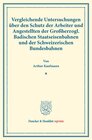 Buchcover Vergleichende Untersuchungen über den Schutz der Arbeiter und Angestellten der Großherzogl. Badischen Staatseisenbahnen 