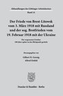 Buchcover Der Friede von Brest-Litowsk vom 3. März 1918 mit Russland und der sog. Brotfrieden vom 19. Februar 1918 mit der Ukraine