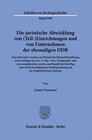 Buchcover Die juristische Abwicklung von (Teil-)Einrichtungen und von Unternehmen der ehemaligen DDR.