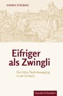 Buchcover Eifriger als Zwingli.