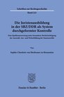 Buchcover Die Juristenausbildung in der SBZ-DDR als System durchgeformter Kontrolle.