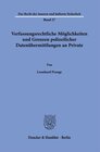 Buchcover Verfassungsrechtliche Möglichkeiten und Grenzen polizeilicher Datenübermittlungen an Private.