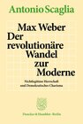 Buchcover Max Weber – Der revolutionäre Wandel zur Moderne.