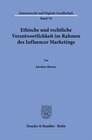 Buchcover Ethische und rechtliche Verantwortlichkeit im Rahmen des Influencer Marketings