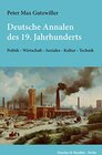 Buchcover Deutsche Annalen des 19. Jahrhunderts.: Politik – Wirtschaft – Soziales – Kultur – Technik.