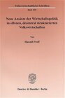 Buchcover Neue Ansätze der Wirtschaftspolitik in offenen, dezentral strukturierten Volkswirtschaften.