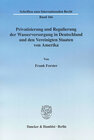 Buchcover Privatisierung und Regulierung der Wasserversorgung in Deutschland und den Vereinigten Staaten von Amerika.