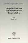 Buchcover Religionsunterricht an bekenntnisfreien Ersatzschulen.