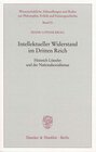 Buchcover Intellektueller Widerstand im Dritten Reich.