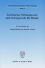 Buchcover Kirchliches Stiftungswesen und Stiftungsrecht im Wandel.