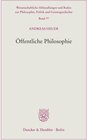 Buchcover Öffentliche Philosophie. / Wissenschaftliche Abhandlungen und Reden zur Philosophie, Politik und Geistesgeschichte Bd.77