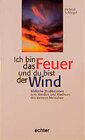 Buchcover Ich bin das Feuer und du bist der Wind