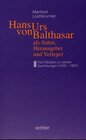 Buchcover Hans Urs von Balthasar als Autor, Herausgeber und Verleger