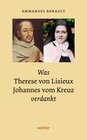 Buchcover Was Therese von Lisieux Johannes vom Kreuz verdankt