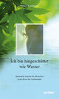 Buchcover Ich bin hingeschüttet wie Wasser