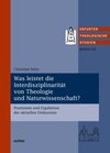 Buchcover Was leistet die Interdisziplinarität von Theologie und Naturwissenschaft?