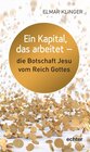 Buchcover Ein Kapital, das arbeitet - die Botschaft Jesu vom Reich Gottes