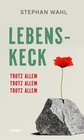 Buchcover Lebenskeck – trotz allem, trotz allem, trotz allem