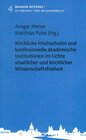 Buchcover Kirchliche Hochschulen und konfessionelle akademische Institutionen im Lichte staatlicher und kirchlicher Wissenschaftsf