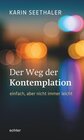 Buchcover Der Weg der Kontemplation: einfach, aber nicht immer leicht