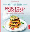 Buchcover Köstlich essen - Fructose-Intoleranz