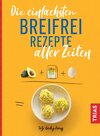 Buchcover Die einfachsten Breifrei-Rezepte aller Zeiten