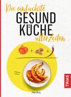 Buchcover Die einfachste Gesund-Küche aller Zeiten