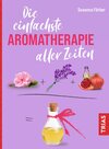 Buchcover Die einfachste Aromatherapie aller Zeiten