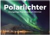 Buchcover Polarlichter - Einzigartige Phänomene am Himmel. (Wandkalender 2025 DIN A3 quer), CALVENDO Monatskalender