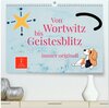 Buchcover Von Wortwitz bis Geistesblitz - immer originell (hochwertiger Premium Wandkalender 2025 DIN A2 quer), Kunstdruck in Hoch