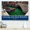 Buchcover Venedig und seine Brücken (hochwertiger Premium Wandkalender 2025 DIN A2 quer), Kunstdruck in Hochglanz