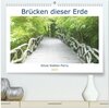 Buchcover Brücken dieser Erde (hochwertiger Premium Wandkalender 2025 DIN A2 quer), Kunstdruck in Hochglanz