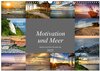 Buchcover Motivation und Meer (Wandkalender 2025 DIN A3 quer), CALVENDO Monatskalender