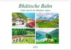 Buchcover Rhätische Bahn - Fahrt durch die Bündner Alpen (Wandkalender 2025 DIN A2 quer), CALVENDO Monatskalender